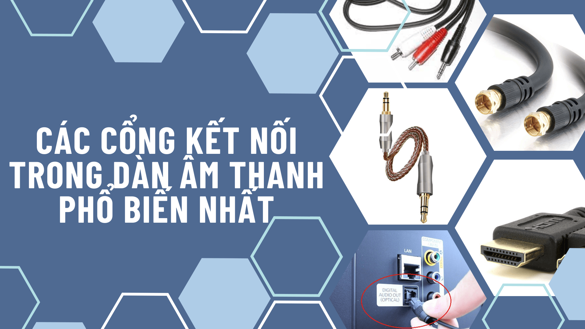 Các cổng kết nối trong dàn âm thanh phổ biến nhất